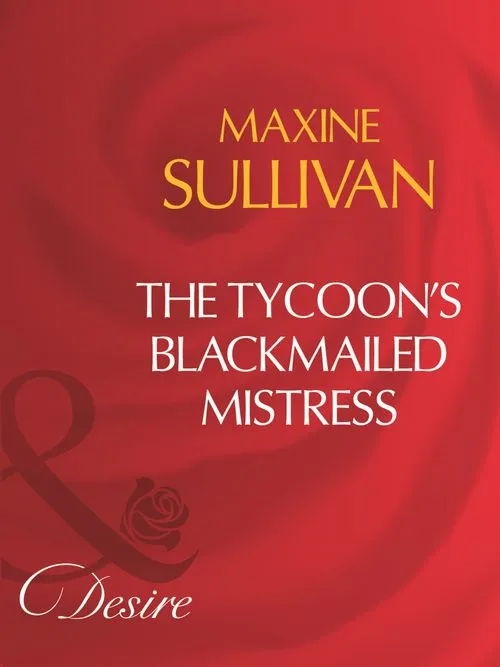 The Tycoon's Blackmailed Mistress (Australian Millionaires, Book 2) (Mills & Boon Desire): First edition Special Discount