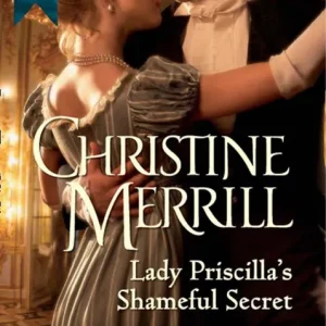 Worldwide Shipping Lady Priscilla's Shameful Secret (Ladies in Disgrace, Book 3) (Mills & Boon Historical): First edition