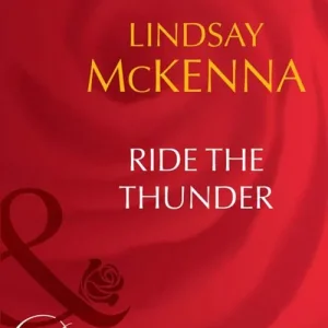 Ride The Thunder (Morgan's Mercenaries: Ultimate, Book 2) (Mills & Boon Desire): First edition Luxury