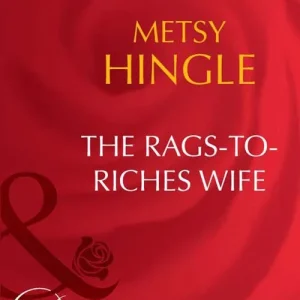 Affordable The Rags-To-Riches Wife (Secret Lives of Society Wives, Book 3) (Mills & Boon Desire): First edition