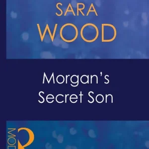 High Quality Morgan's Secret Son (His Baby, Book 7) (Mills & Boon Modern): First edition