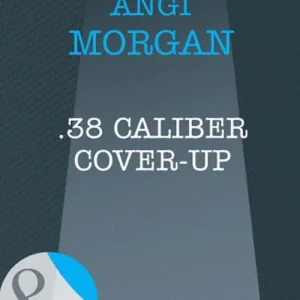 .38 Caliber Cover-Up (Mills & Boon Intrigue): First edition Order Now