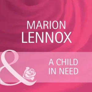 A Child In Need (Parents Wanted, Book 1) (Mills & Boon Cherish): First edition Deal