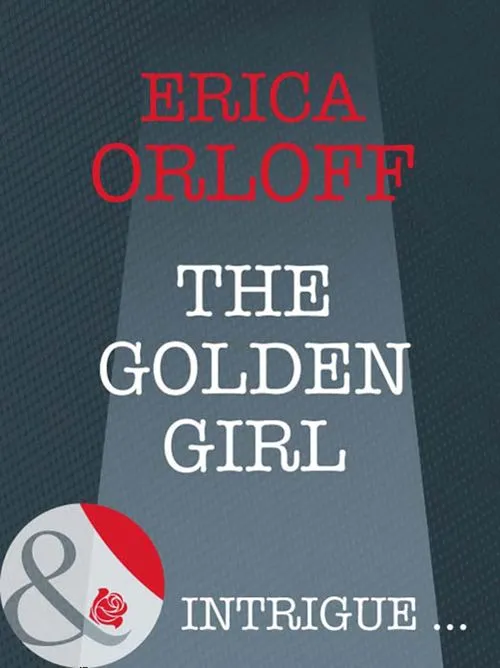 The Golden Girl (The It Girls, Book 1) (Mills & Boon Intrigue): First edition Grab Now