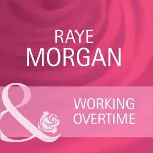 Working Overtime (Mills & Boon Cherish): First edition Fresh Stock