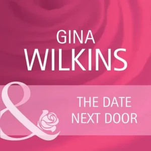 Must Have The Date Next Door (Mills & Boon Cherish): First edition