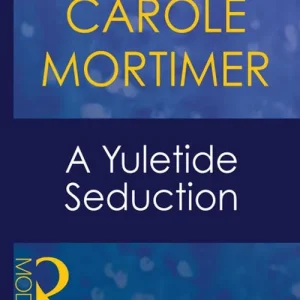 A Yuletide Seduction (Christmas, Book 17) (Mills & Boon Modern): First edition Special Discount