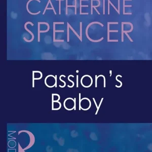 Direct From Manufacturer Passion's Baby (Mills & Boon Modern): First edition