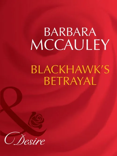 Blackhawk's Betrayal (Secrets!, Book 12) (Mills & Boon Desire): First edition Super Sale