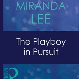 Hot Deal The Playboy In Pursuit (Australian Playboys, Book 3) (Mills & Boon Modern): First edition
