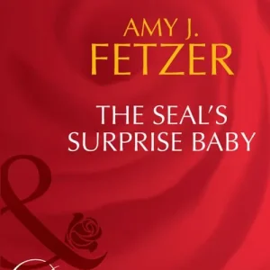 Fresh Stock The Seal's Surprise Baby (Mills & Boon Desire): First edition