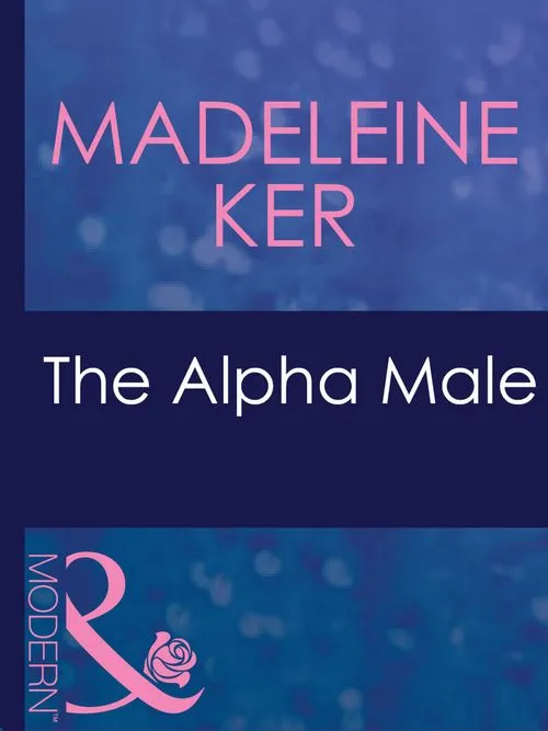 The Alpha Male (The Marriage Bargain, Book 1) (Mills & Boon Modern): First edition Bulk Order