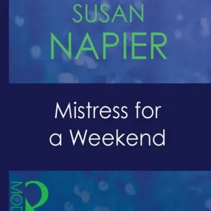 Trending Mistress For A Weekend (Mistress to a Millionaire, Book 26) (Mills & Boon Modern): First edition