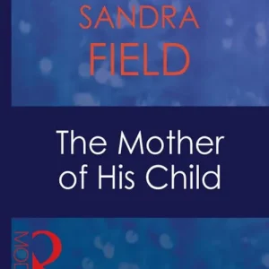 Direct From Factory The Mother Of His Child (Mills & Boon Modern): First edition