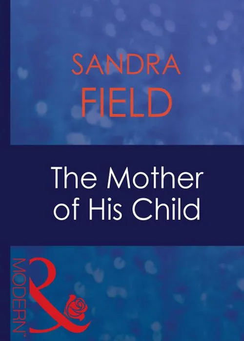 Direct From Factory The Mother Of His Child (Mills & Boon Modern): First edition