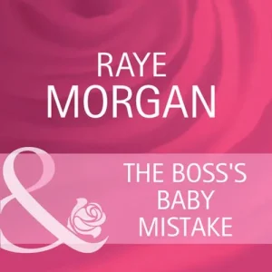 Fast Shipping The Boss's Baby Mistake (Mills & Boon Cherish): First edition