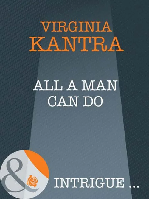 All A Man Can Do (Trouble in Eden, Book 1) (Mills & Boon Intrigue): First edition Save Now