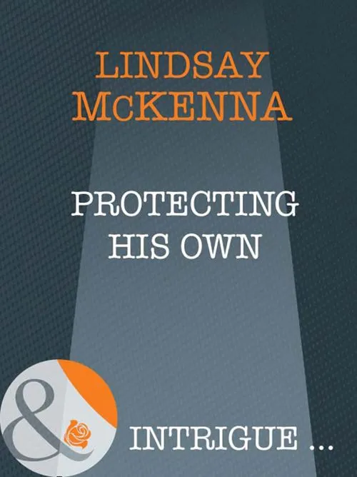 Last Chance Protecting His Own (Morgan's Mercenaries: Ultimate, Book 4) (Mills & Boon Intrigue): First edition