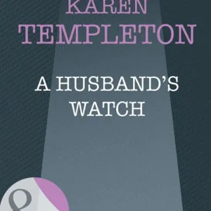 A Husband's Watch (The Men of Mayes County, Book 6) (Mills & Boon Intrigue): First edition Crafted