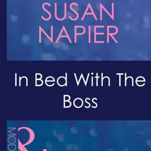 In Bed With The Boss (Mills & Boon Modern): First edition Limited Edition