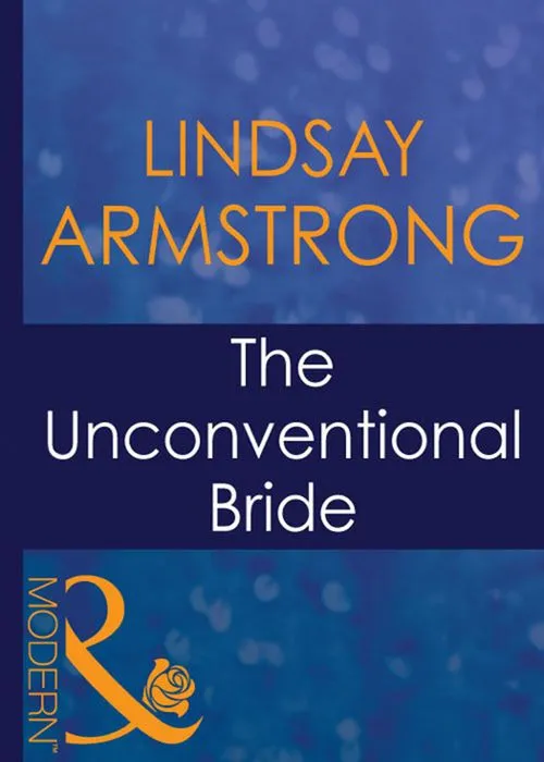 The Unconventional Bride (The Australians, Book 14) (Mills & Boon Modern): First edition Editor’s Pick