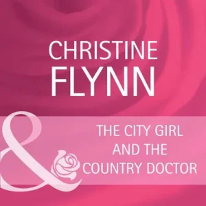 The City Girl And The Country Doctor (Talk of the Neighborhood, Book 5) (Mills & Boon Cherish): First edition High Quality