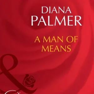 A Man Of Means (Long, Tall Texans, Book 39) (Mills & Boon Desire): First edition Order Now