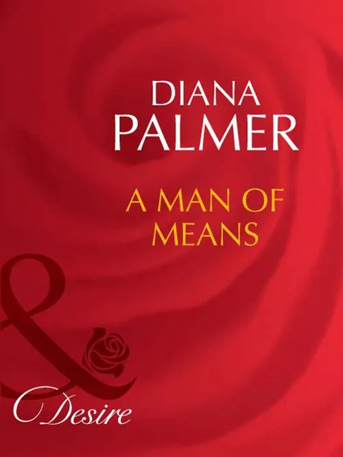 A Man Of Means (Long, Tall Texans, Book 39) (Mills & Boon Desire): First edition Order Now