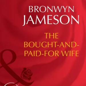 Warranty Included The Bought-And-Paid-For Wife (Secret Lives of Society Wives, Book 6) (Mills & Boon Desire): First edition