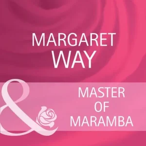 Master Of Maramba (The Australians, Book 11) (Mills & Boon Cherish): First edition Editor’s Pick