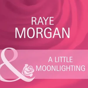A Little Moonlighting (Mills & Boon Cherish): First edition Brand New
