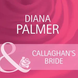 Callaghan's Bride (Long, Tall Texans, Book 32) (Mills & Boon Cherish): First edition Brand New
