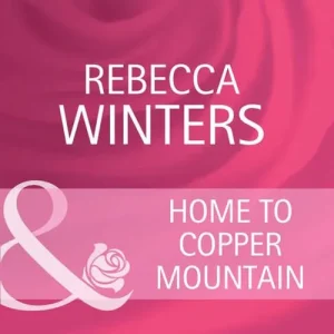 Home To Copper Mountain (Mills & Boon Cherish): First edition Bargain
