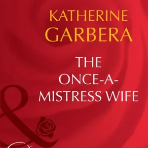 The Once-A-Mistress Wife (Secret Lives of Society Wives, Book 4) (Mills & Boon Desire): First edition Budget