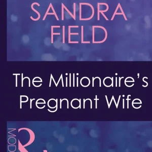Big Sale The Millionaire's Pregnant Wife (Wedlocked!, Book 61) (Mills & Boon Modern): First edition
