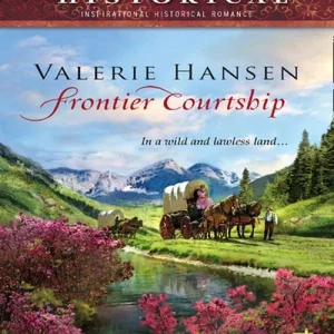 Budget Frontier Courtship (Mills & Boon Historical): First edition
