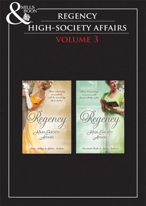 Regency High Society Vol 3: Beloved Virago / Lord Trenchard's Choice / The Unruly Chaperon / Colonel Ancroft's Love: First edition Best Price
