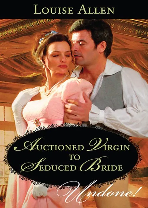 Crafted Auctioned Virgin To Seduced Bride (The Transformation of the Shelley Sisters, Book 4) (Mills & Boon Historical Undone): First edition
