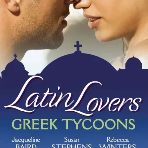 Brand New Latin Lovers: Greek Tycoons: Aristides' Convenient Wife / Bought: One Island, One Bride / The Lazaridis Marriage: First edition