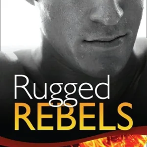 While Supplies Last Real Men: Rugged Rebels: Watch and Learn / Under His Skin / Her Perfect Hero: First edition