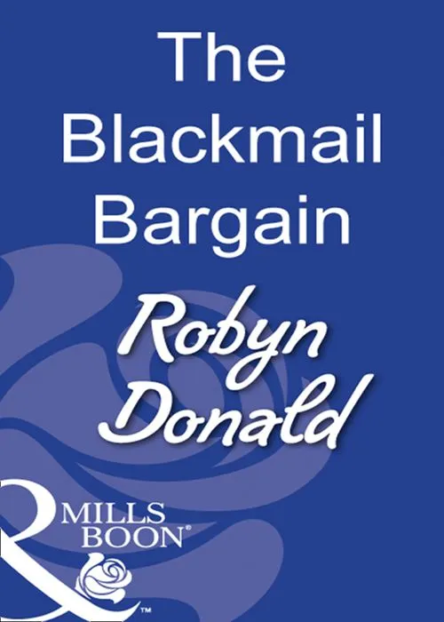 Last Chance The Blackmail Bargain (Mills & Boon Modern): First edition
