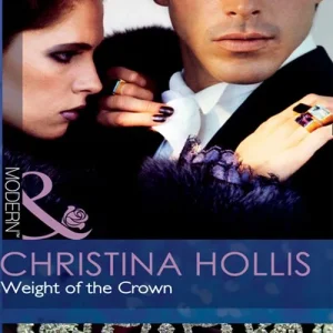 Don’t Miss Out Weight Of The Crown (Mills & Boon Modern): First edition