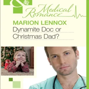 Best Seller Dynamite Doc or Christmas Dad? (Mills & Boon Medical): First edition