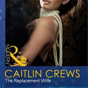 Editor’s Pick The Replacement Wife (Mills & Boon Modern): First edition