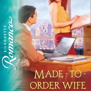 Made-To-Order Wife (Mills & Boon Silhouette): First edition Authentic