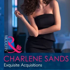 Fresh Stock Exquisite Acquisitions (The Highest Bidder, Book 4) (Mills & Boon Modern): First edition