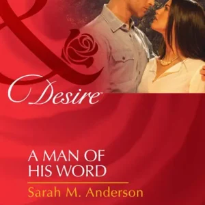 A Man Of His Word (Mills & Boon Desire): First edition Editor’s Pick