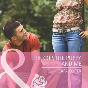 The Cop, The Puppy And Me (Mills & Boon Cherish): First edition Fast Shipping