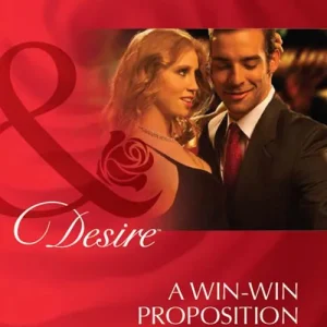 A Win-Win Proposition (Mills & Boon Desire): First edition Hot Picks