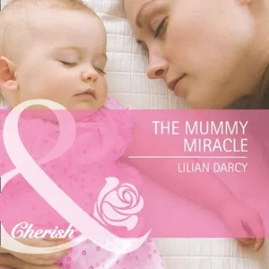 The Mummy Miracle (Mills & Boon Cherish): First edition Super Sale